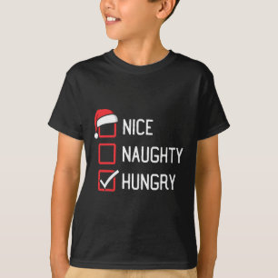 Nice Naughty List Hungry Christmas T-Shirt