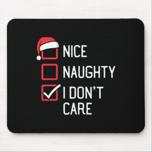 Nice Naughty List I Don't Care Christmas Mouse Mat