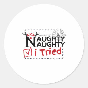 Nice Naughty List I Tried Fun Playful Christmas Pa Classic Round Sticker