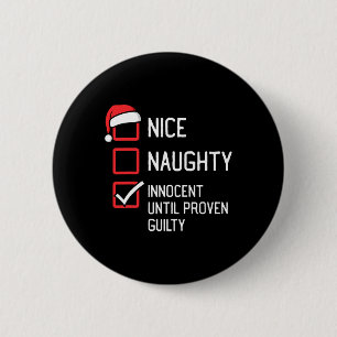 Nice Naughty List Innocent Until Proven Guilty Chr 6 Cm Round Badge