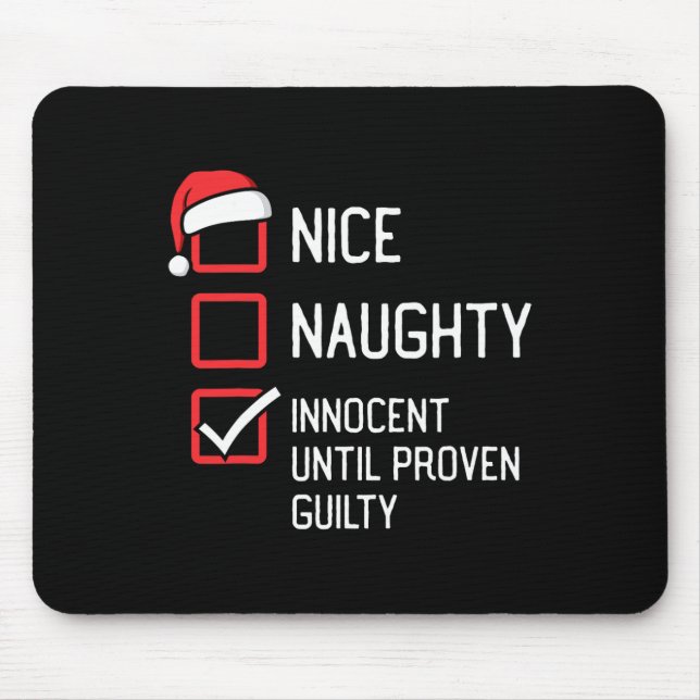 Nice Naughty List Innocent Until Proven Guilty Chr Mouse Mat (Front)