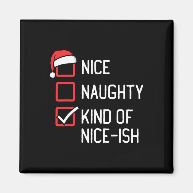 Nice Naughty List Kind Of Nice-ish Christmas  Magnet (Front)