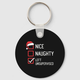 Nice Naughty List Left Unsupervised Christmas Key Ring