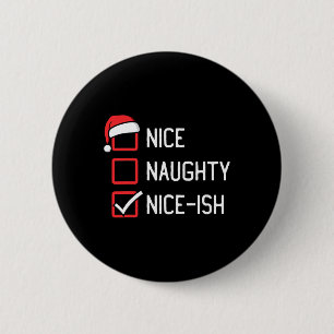 Nice Naughty List Nice-ish Christmas 6 Cm Round Badge