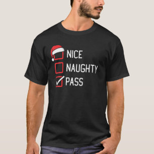 Nice Naughty List Pass Christmas T-Shirt