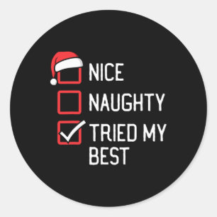 Nice Naughty List Tried My Best Christmas Classic Round Sticker