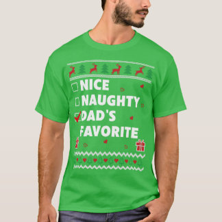 Nice Naughty List Ugly Christmas Design Dads Favou T-Shirt