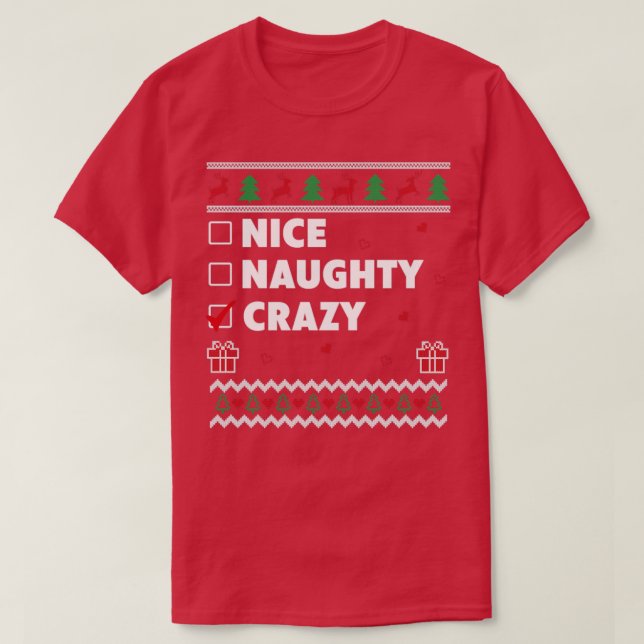 Nice Naughty List Ugly Christmas Design Funny Craz T-Shirt (Design Front)