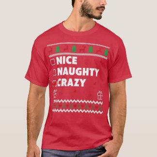 Nice Naughty List Ugly Christmas Design Funny Craz T-Shirt