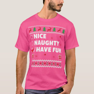 Nice Naughty List Ugly Christmas Design Funny I Ha T-Shirt