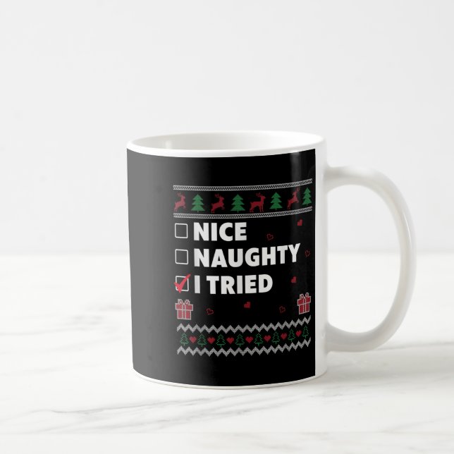 Nice Naughty List Ugly Christmas Design Funny I Tr Coffee Mug (Right)