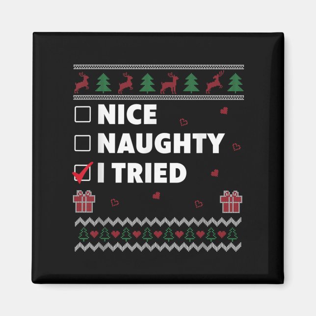 Nice Naughty List Ugly Christmas Design Funny I Tr Magnet (Front)