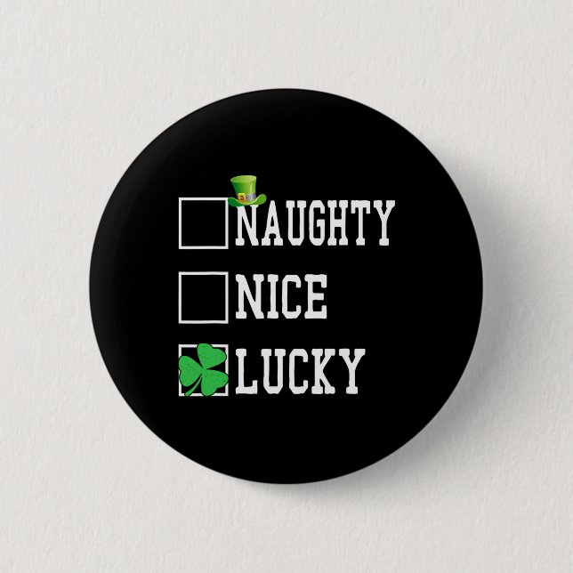 Nice Naughty Lucky St Patricks Day Shamrock Women  6 Cm Round Badge (Front)