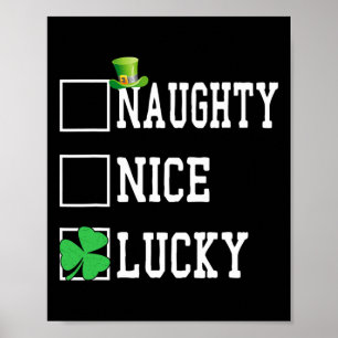 Nice Naughty Lucky St Patricks Day Shamrock Women  Poster