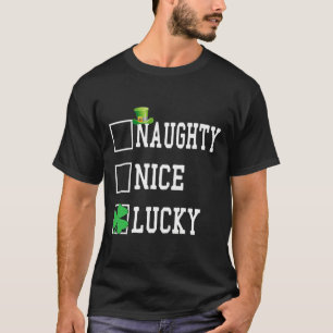 Nice Naughty Lucky St Patricks Day Shamrock Women  T-Shirt
