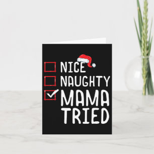 Nice Naughty Mama Tried Christmas List 1  Card