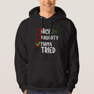 Nice Naughty Mama Tried Christmas List Holiday Hoodie