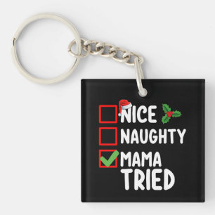 Nice Naughty Mama Tried Christmas List Holiday Key Ring