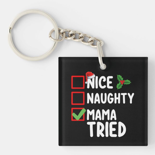 Nice Naughty Mama Tried Christmas List Holiday Key Ring (Front)