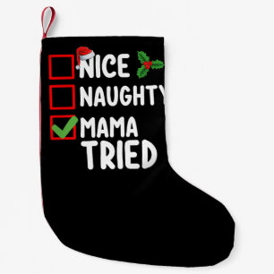 Nice Naughty Mama Tried Christmas List Holiday Small Christmas Stocking