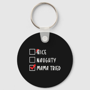 Nice Naughty Mama Tried Christmas List Xmas Party Key Ring