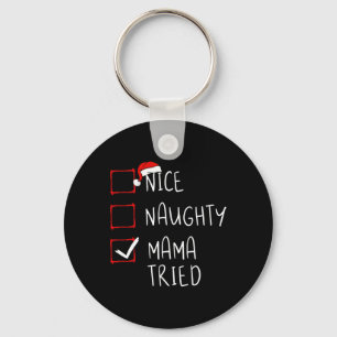 Nice Naughty Mama Tried Christmas List Xmas Santa Key Ring