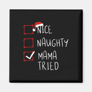 Nice Naughty Mama Tried Christmas List Xmas Santa Magnet