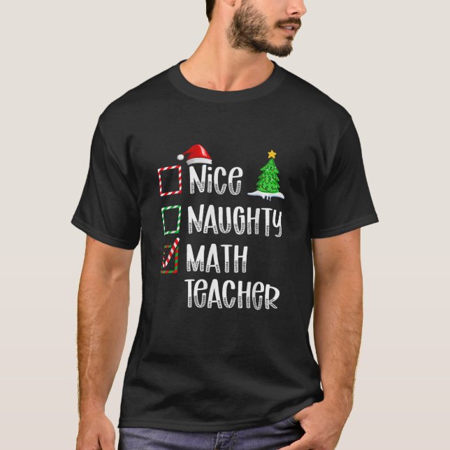 Nice Naughty Math Teacher Christmas List Funny Xma T-Shirt (Front)