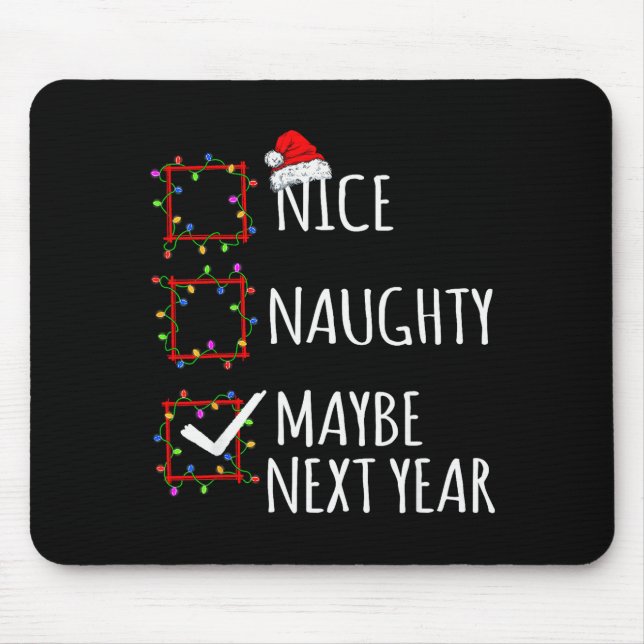 Nice Naughty Maybe Next Year Christmas List Santa  Mouse Mat (Front)