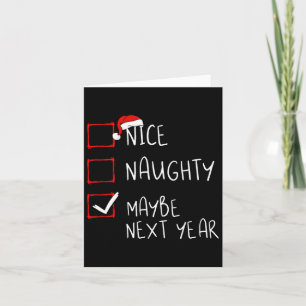 Nice Naughty Maybe Next Year Christmas List Xmas S Card