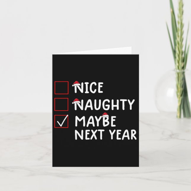 Nice Naughty Maybe Next Year Cute Christmas  Card (Front)