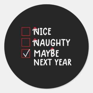 Nice Naughty Maybe Next Year Cute Christmas Classic Round Sticker