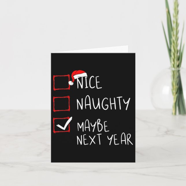 Nice Naughty Maybe Next Year Fun Christmas Xmas  Card (Front)