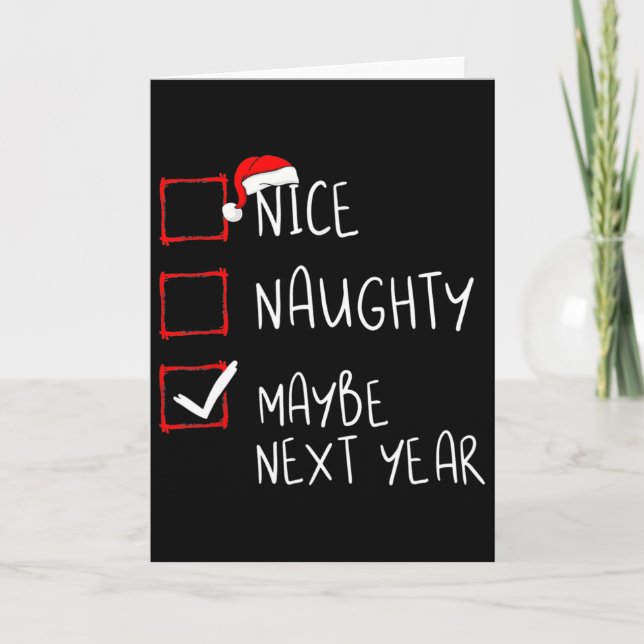 Nice Naughty Maybe Next Year Fun Christmas Xmas  Card (Front)