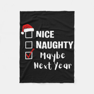Nice Naughty Maybe Next Year - Funny Santa Claus C Fleece Blanket