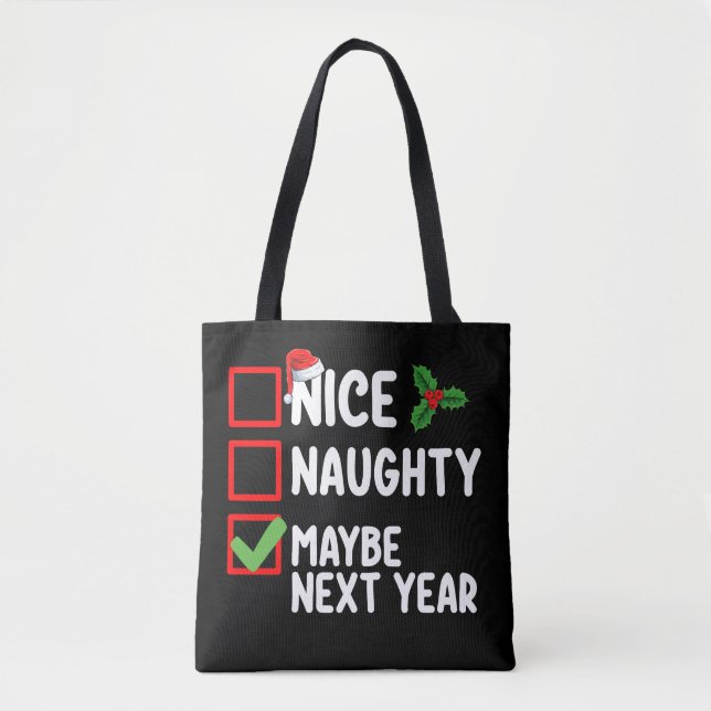 Nice Naughty Maybe Next Year Santa Christmas List Tote Bag (Front)