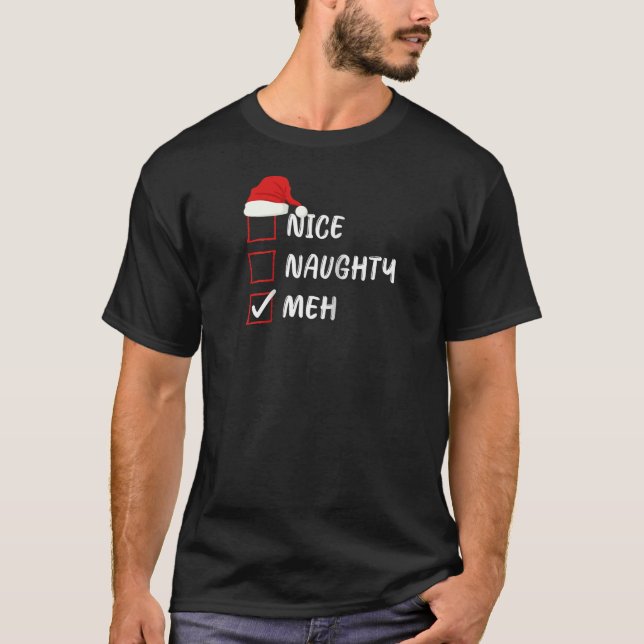 Nice Naughty Meh Funny Christmas List Family Santa T-Shirt (Front)