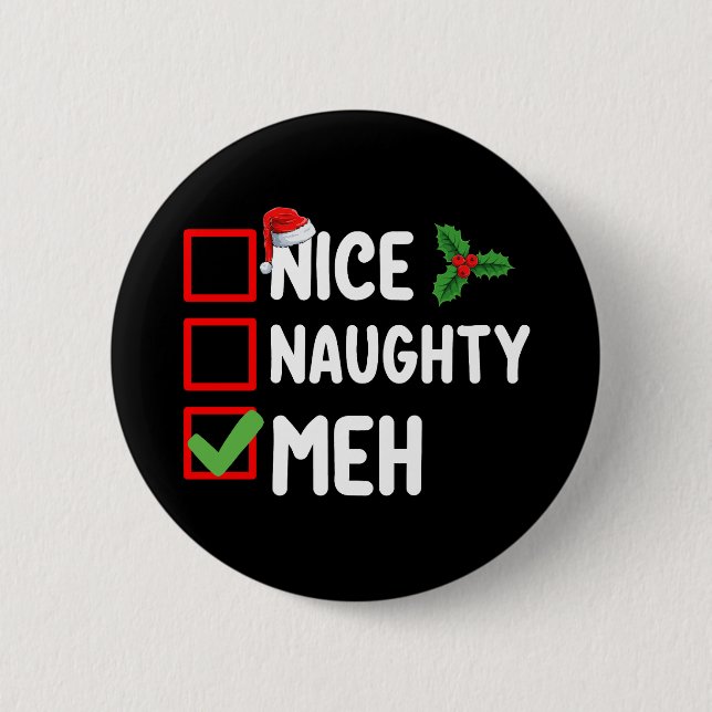 Nice Naughty Meh Funny Christmas List Holiday 6 Cm Round Badge (Front)