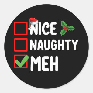 Nice Naughty Meh Funny Christmas List Holiday Classic Round Sticker