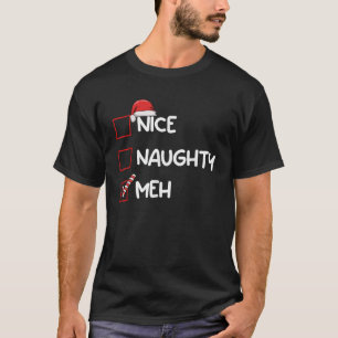 Nice Naughty Meh Funny Christmas List Xmas Gifts S T-Shirt