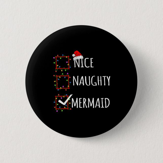 Nice Naughty Mermaid Christmas List Santa Claus Fu 6 Cm Round Badge (Front)