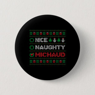 Nice Naughty MICHAUD Christmas List Ugly   6 Cm Round Badge