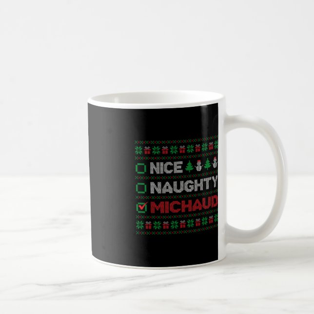 Nice Naughty MICHAUD Christmas List Ugly   Coffee Mug (Right)