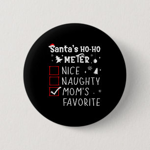 Nice Naughty Mom's Favorite Christmas List Santa C 6 Cm Round Badge