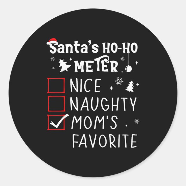 Nice Naughty Mom's Favorite Christmas List Santa C Classic Round Sticker (Front)