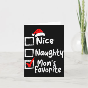Nice Naughty Mom's Favorite Funny Christmas List F Card