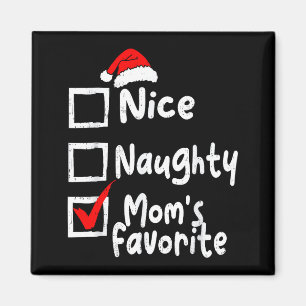 Nice Naughty Mom's Favorite Funny Christmas List F Magnet