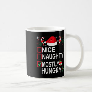 Nice Naughty Mostly Hungry Funny Christmas List Pa Coffee Mug
