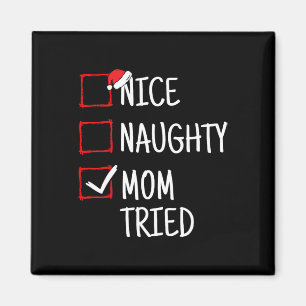 Nice Naughty Mum Tried Funny Christmas  Magnet