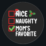 Nice Naughty Mum's Favourite Christmas List Family Classic Round Sticker<br><div class="desc">Nice Naughty Mum's Favourite Christmas List Family</div>